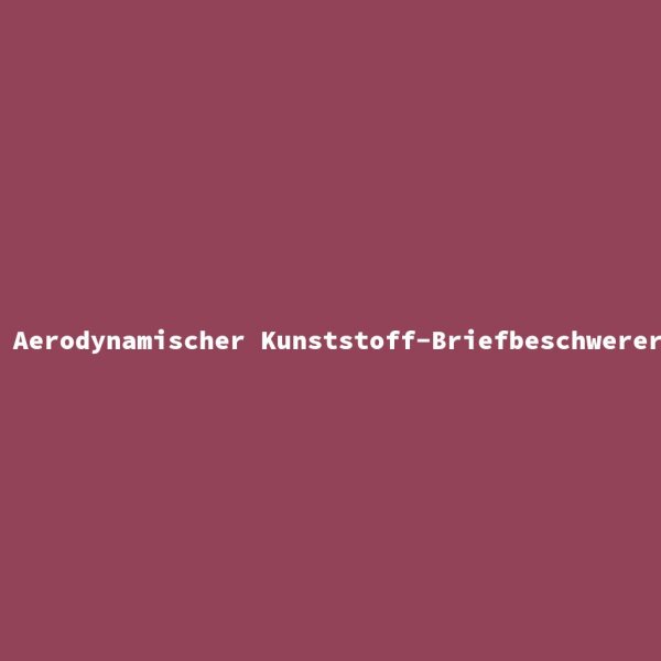 Aerodynamischer Kunststoff-Briefbeschwerer
