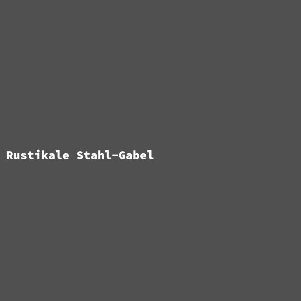 Rustikale Stahl-Gabel