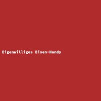 Eigenwilliges Eisen-Handy