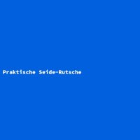 Praktische Seide-Rutsche