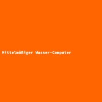 Mittelm&auml;&szlig;iger Wasser-Computer