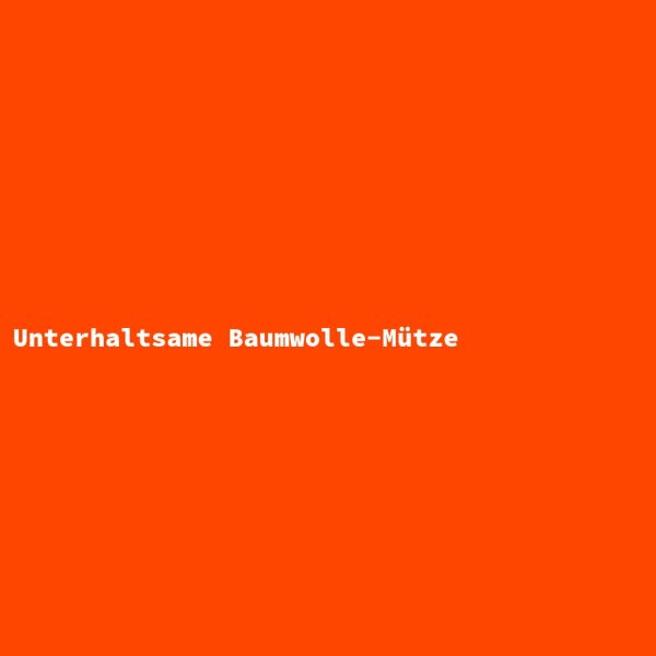 Unterhaltsame Baumwolle-M&uuml;tze