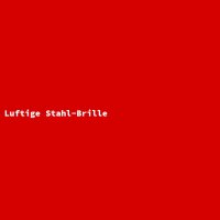 Luftige Stahl-Brille