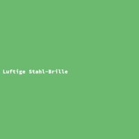 Luftige Stahl-Brille