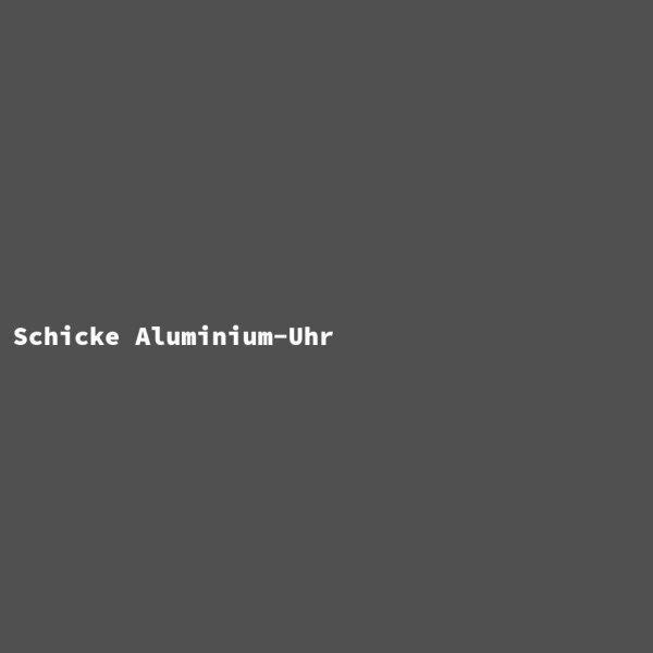 Schicke Aluminium-Uhr
