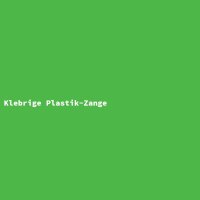 Klebrige Plastik-Zange